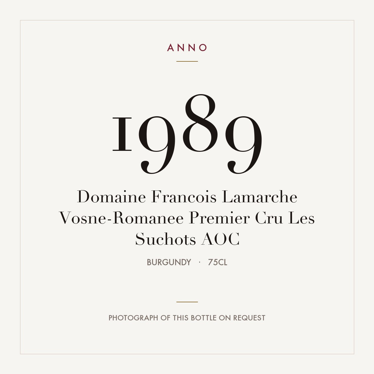 Domaine Francois Lamarche Vosne-Romanee Premier Cru Les Suchots 1989 AOC 0,75l from Burgundy — ANNO vintage card; photograph of the actual bottle available on request