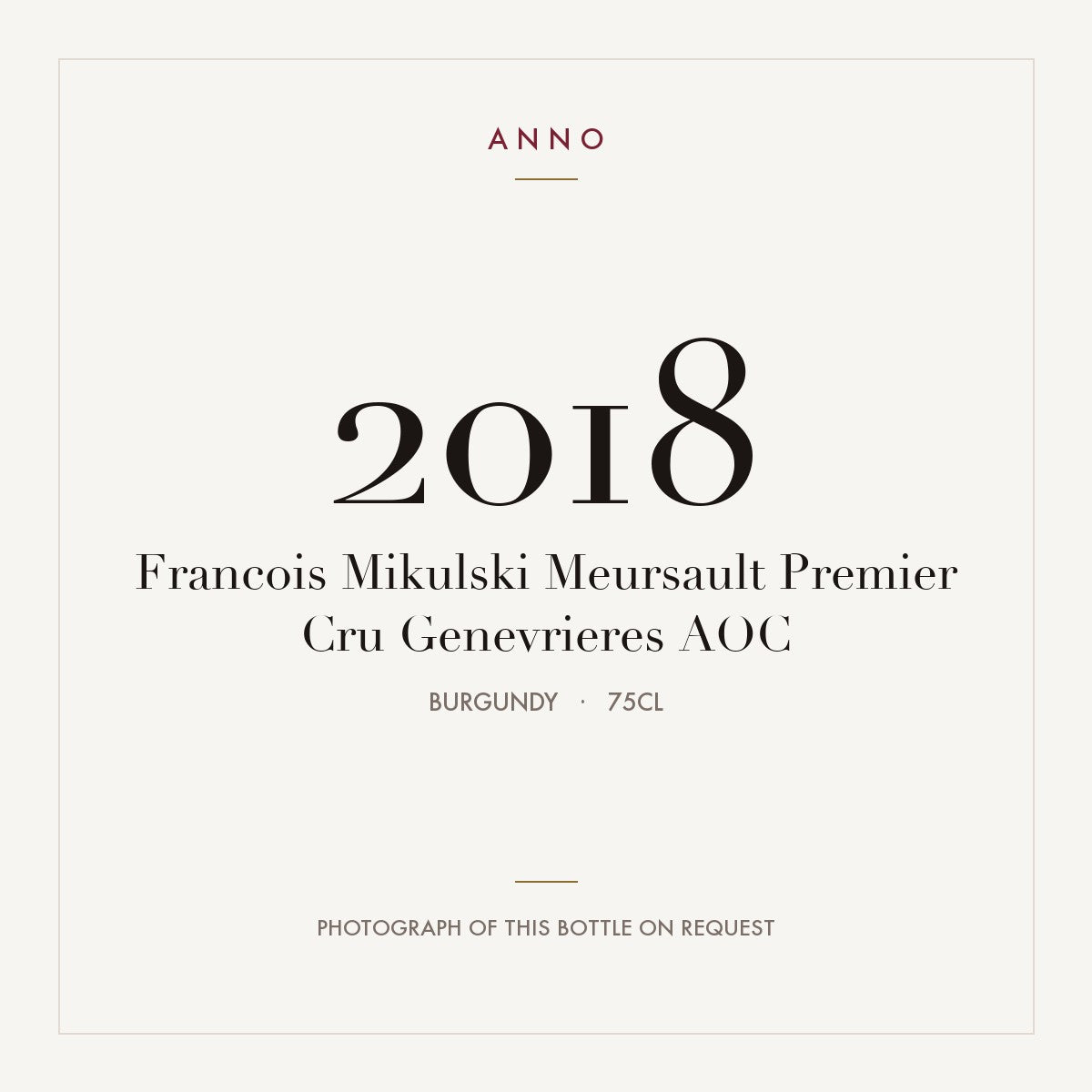 Francois Mikulski Meursault Premier Cru Genevrieres 2018 AOC 0,75l, Borgogna — card dell'annata ANNO; foto della bottiglia reale disponibile su richiesta