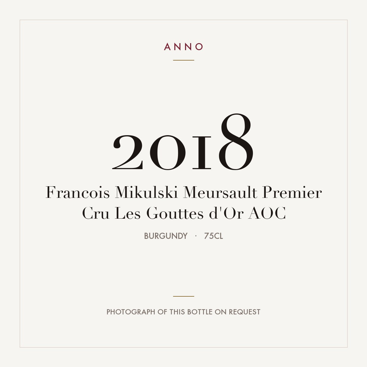 Francois Mikulski Meursault Premier Cru Les Gouttes d'Or 2018 AOC 0,75l from Burgundy — ANNO vintage card; photograph of the actual bottle available on request