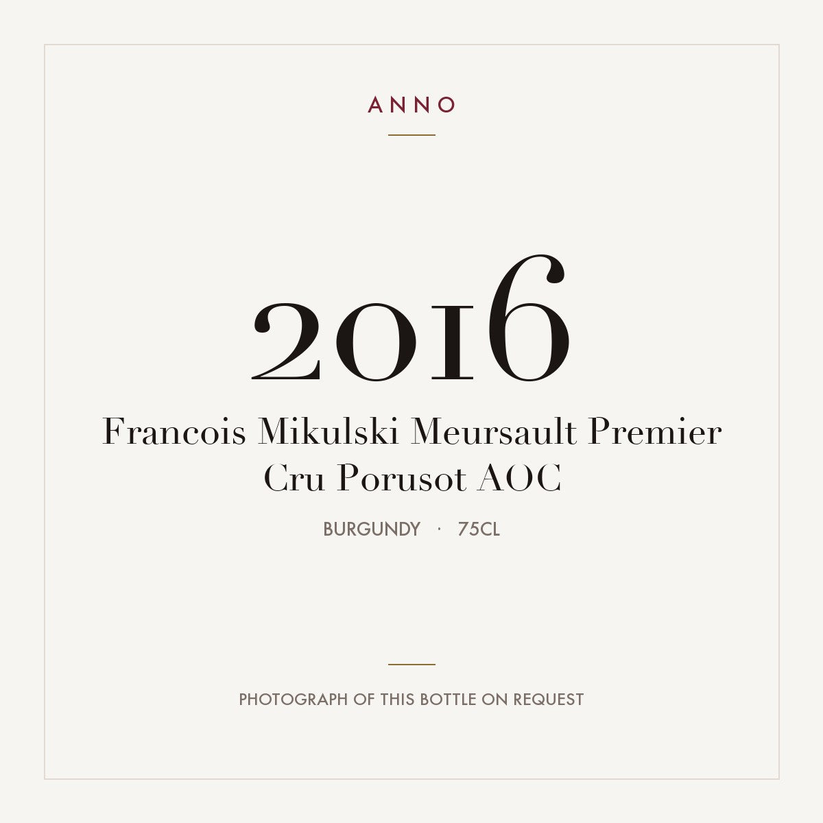 Francois Mikulski Meursault Premier Cru Porusot 2016 AOC 0,75l, Bourgogne — ANNO-årgangskort; foto af den faktiske flaske på forespørgsel