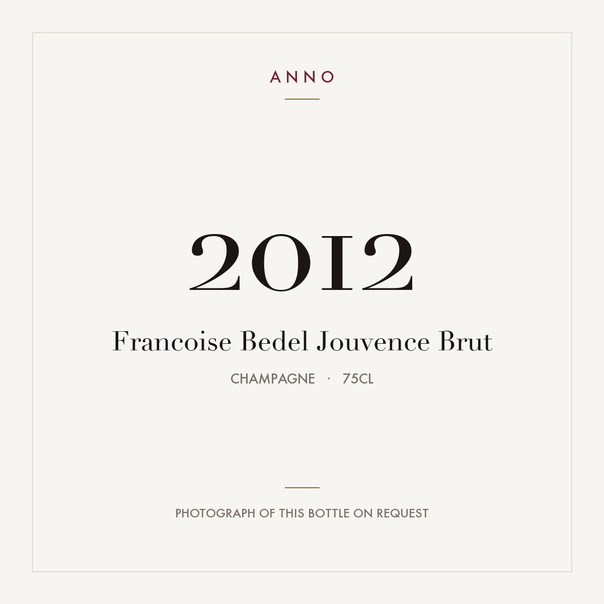 Francoise Bedel Jouvence Brut Champagne 2012 AOC 0,75l — carte millésime ANNO ; photo de la bouteille réelle disponible sur demande