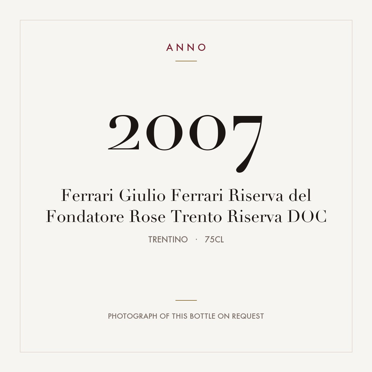 Ferrari Giulio Ferrari Riserva del Fondatore Rose Trento Riserva 2007 DOC 0,75l, Трентино — карточка урожая ANNO; фото настоящей бутылки по запросу