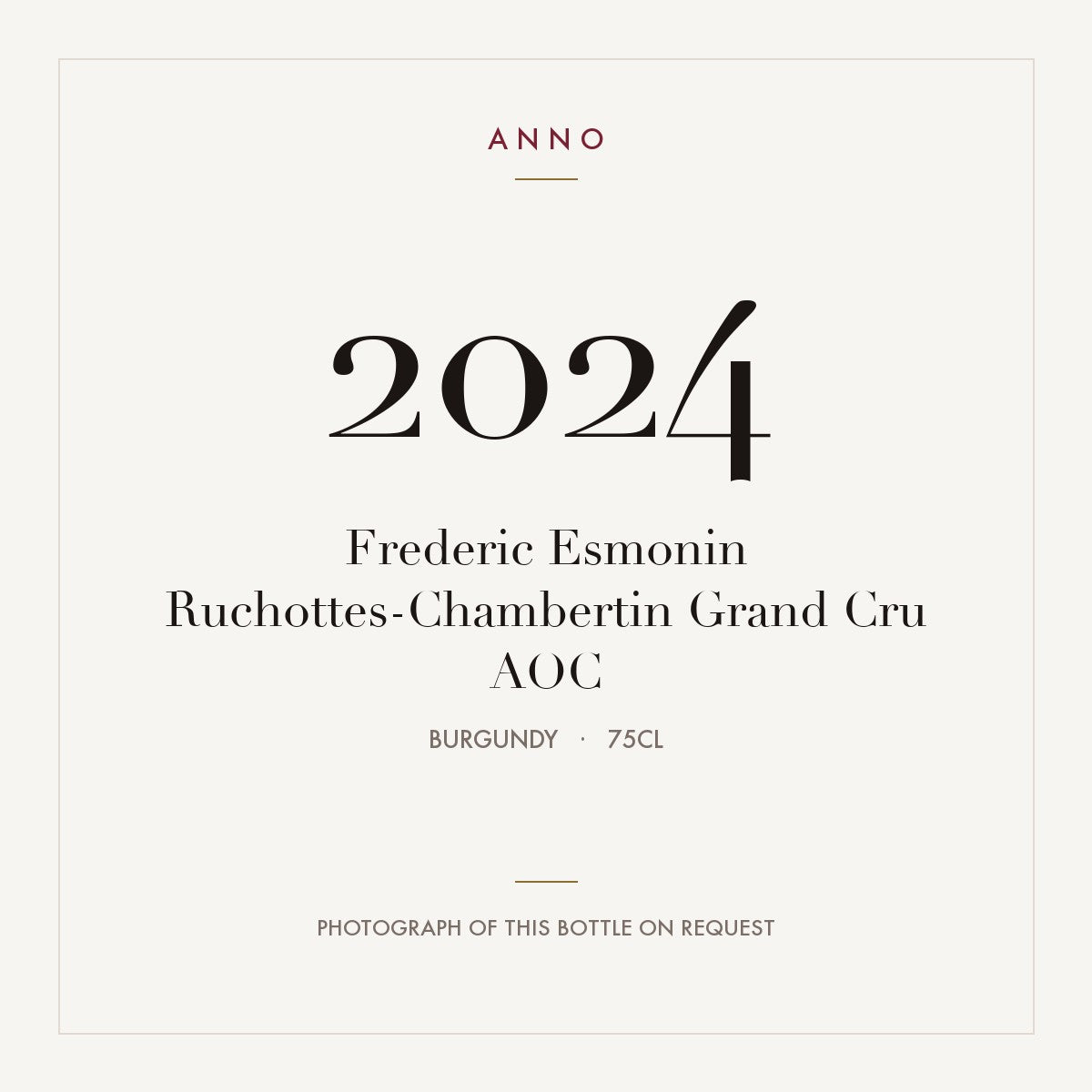 Frederic Esmonin Ruchottes-Chambertin Grand Cru 2024 AOC 0,75l, Bourgogne — carte millésime ANNO ; photo de la bouteille réelle disponible sur demande