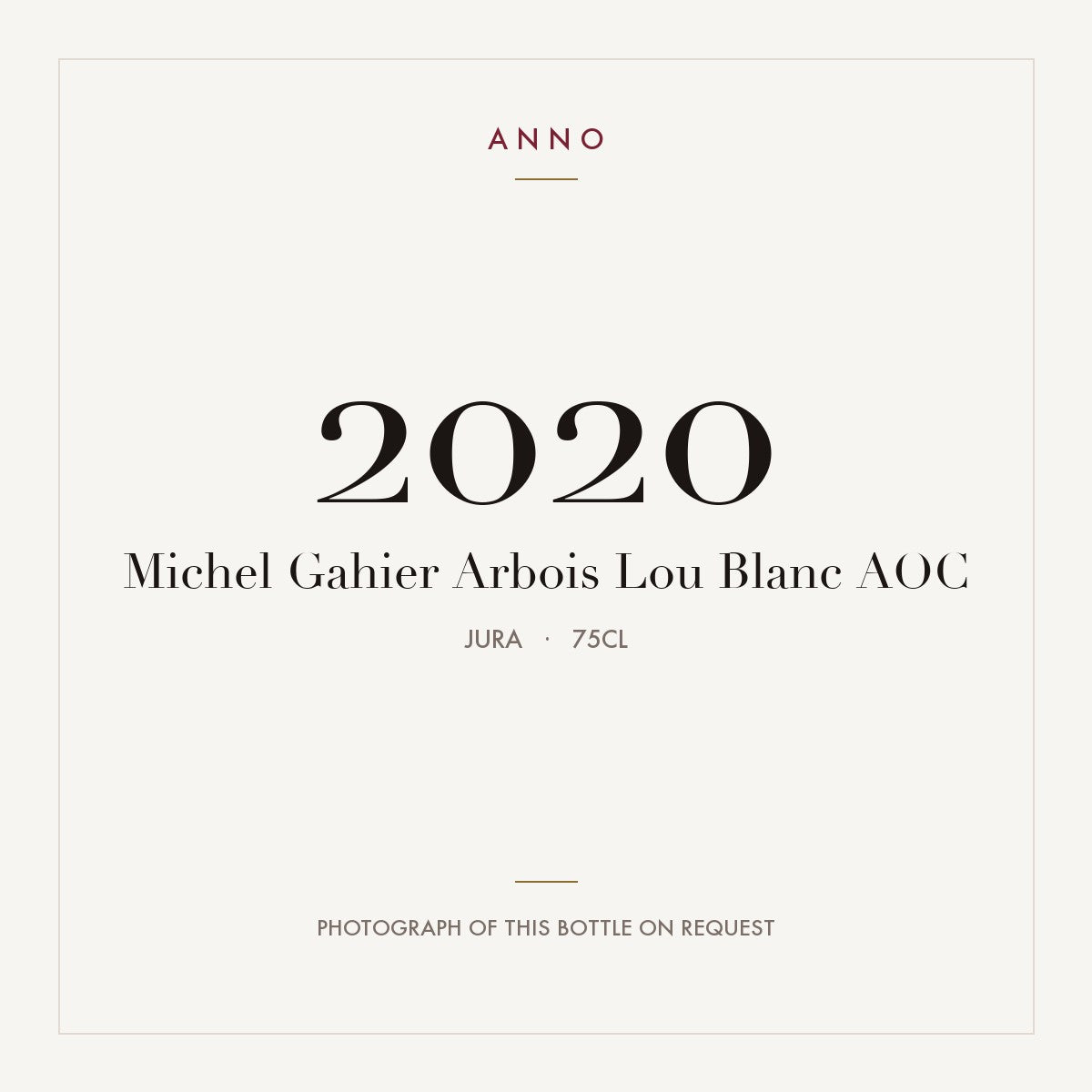 Michel Gahier Arbois Lou Blanc 2020 AOC 0,75l, Jura — carte millésime ANNO ; photo de la bouteille réelle disponible sur demande