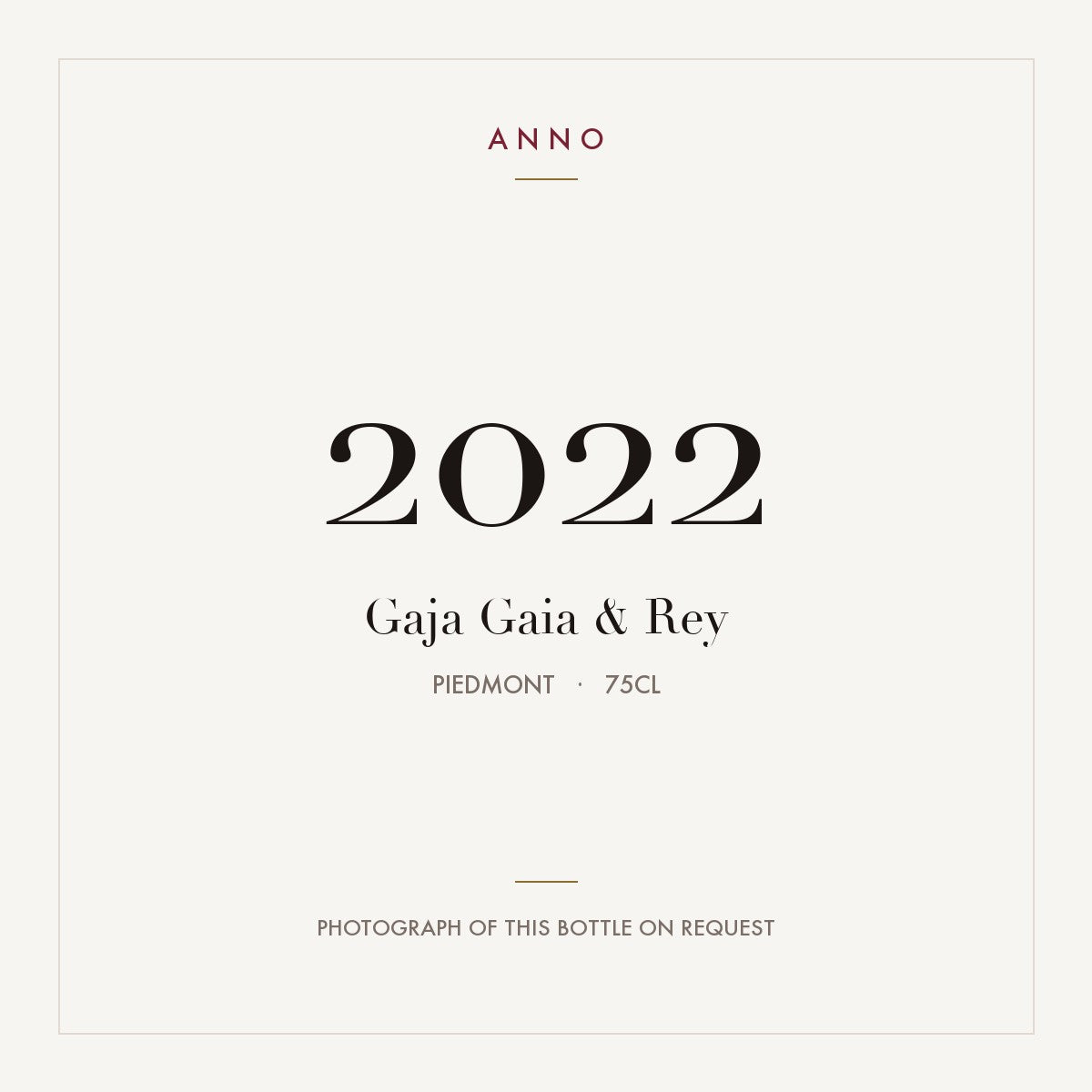 Gaja Gaia & Rey 2022 0,75l from Piedmont — ANNO vintage card; photograph of the actual bottle available on request