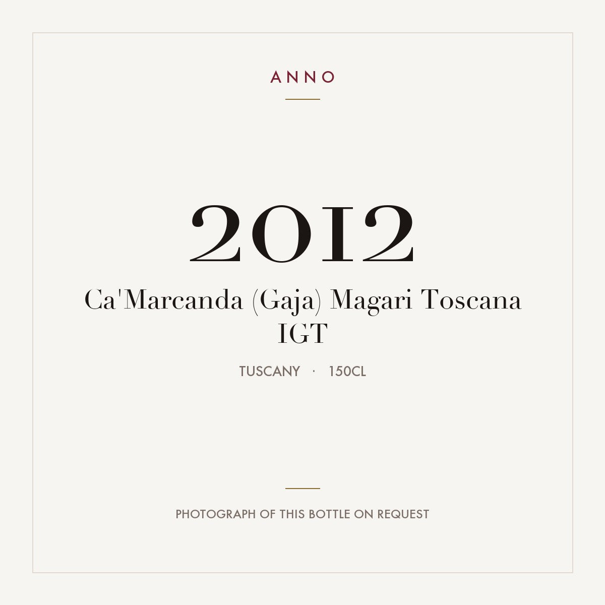 Ca'Marcanda (Gaja) Magari Toscana 2012 IGT 1,5l, Toscane — carte millésime ANNO ; photo de la bouteille réelle disponible sur demande