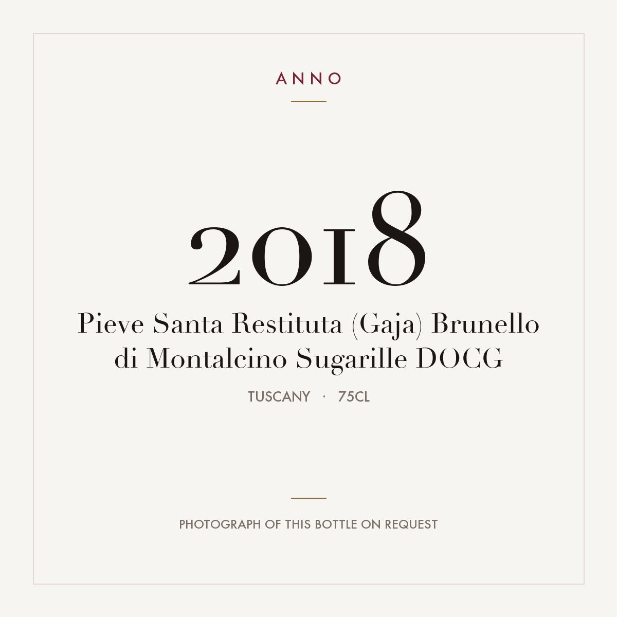 Pieve Santa Restituta (Gaja) Brunello di Montalcino Sugarille 2018 DOCG 0,75l, Тоскана — карточка урожая ANNO; фото настоящей бутылки по запросу