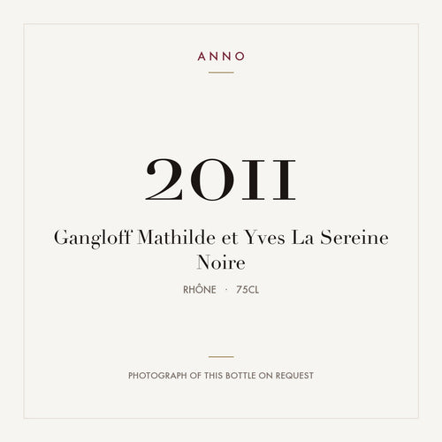 Gangloff Mathilde et Yves La Sereine Noire 2011 0,75l from Rhône — ANNO vintage card; photograph of the actual bottle available on request