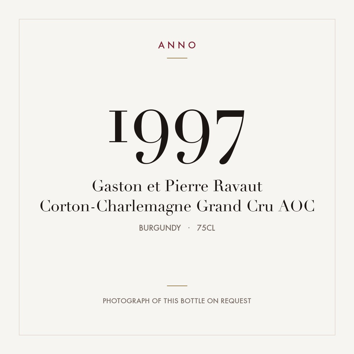 Gaston et Pierre Ravaut Corton-Charlemagne Grand Cru 1997 AOC 0,75l from Burgundy — ANNO vintage card; photograph of the actual bottle available on request