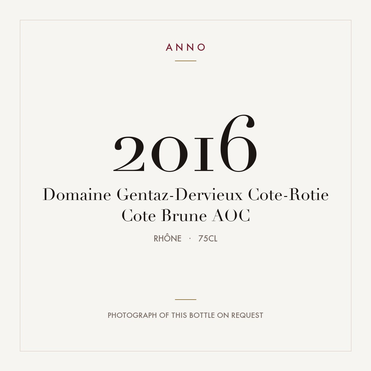 Domaine Gentaz-Dervieux Cote-Rotie Cote Brune 2016 AOC 0,75l, Rhône — ANNO-årgangskort; foto af den faktiske flaske på forespørgsel