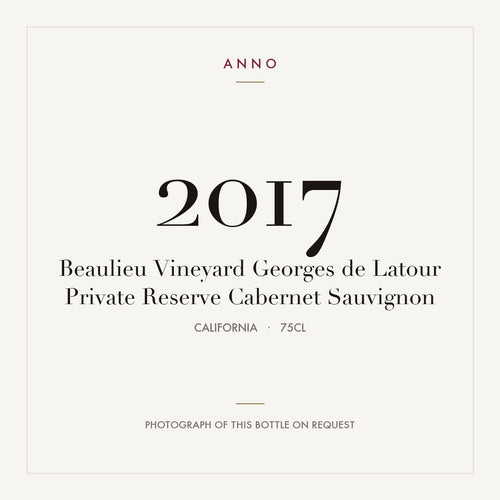 Beaulieu Vineyard Georges de Latour Private Reserve Cabernet Sauvignon 2017 0,75l from California — ANNO vintage card; photograph of the actual bottle available on request