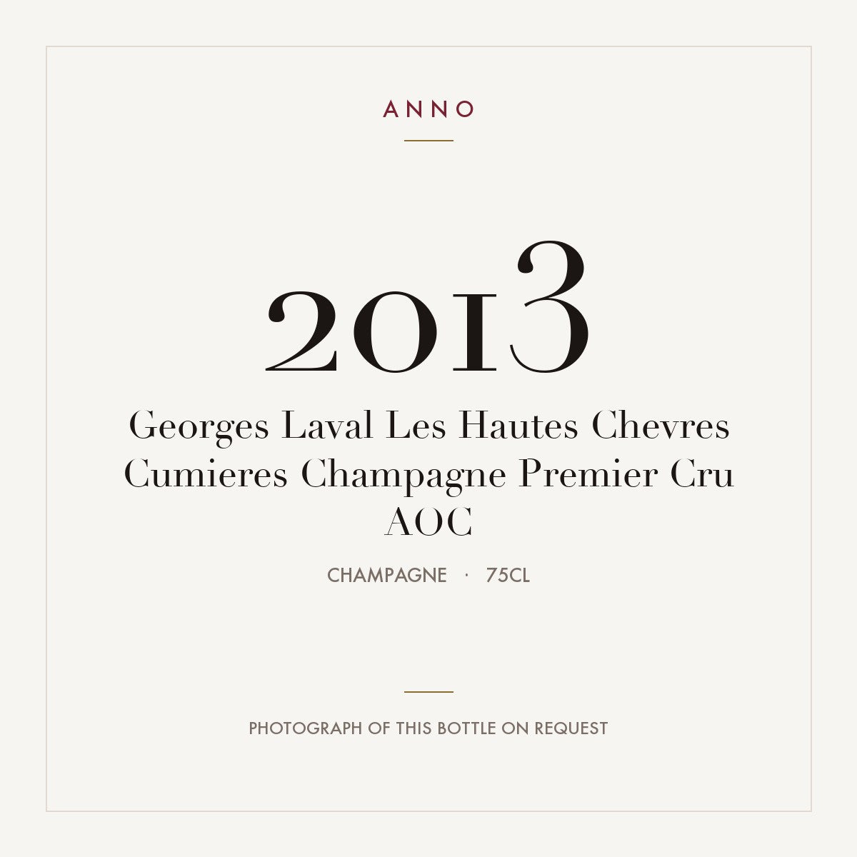 Georges Laval Les Hautes Chevres Cumieres Champagne Premier Cru 2013 AOC 0,75l from Champagne — ANNO vintage card; photograph of the actual bottle available on request