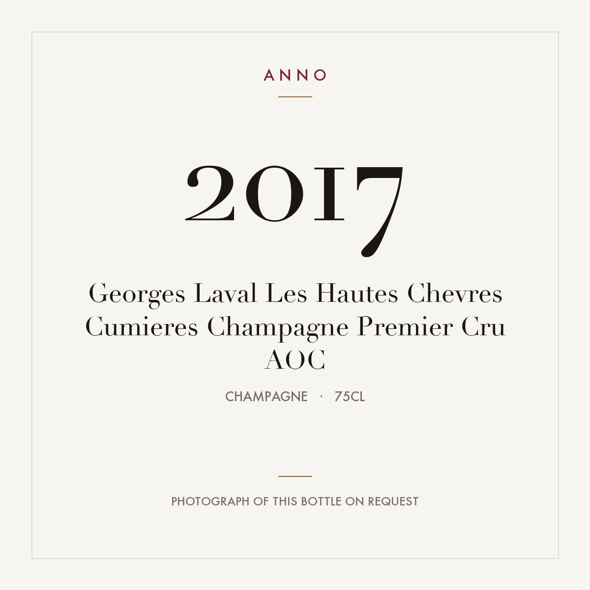Georges Laval Les Hautes Chevres Cumieres Champagne Premier Cru 2017 AOC 0,75l, Champagne — tarjeta de añada ANNO; foto de la botella real disponible bajo petición