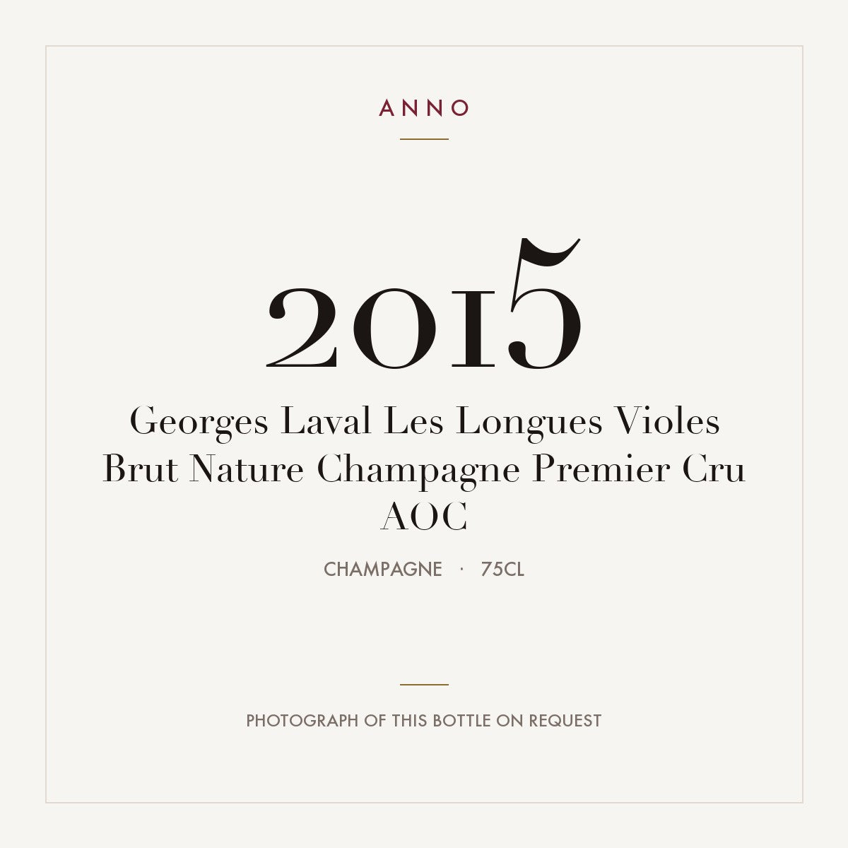 Georges Laval Les Longues Violes Brut Nature Champagne Premier Cru 2015 AOC 0,75l, Champagne — ANNO-årgangskort; foto af den faktiske flaske på forespørgsel