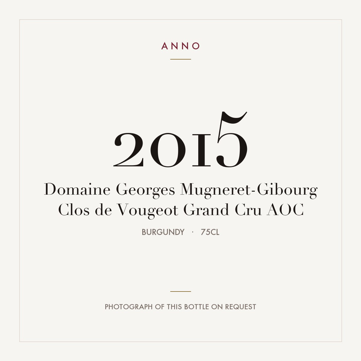 Domaine Georges Mugneret-Gibourg Clos de Vougeot Grand Cru 2015 AOC 0,75l, Borgogna — card dell'annata ANNO; foto della bottiglia reale disponibile su richiesta
