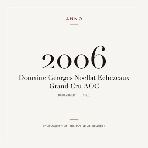 Domaine Georges Noellat Echezeaux Grand Cru 2006 AOC 0,75l, Borgogna — card dell'annata ANNO; foto della bottiglia reale disponibile su richiesta