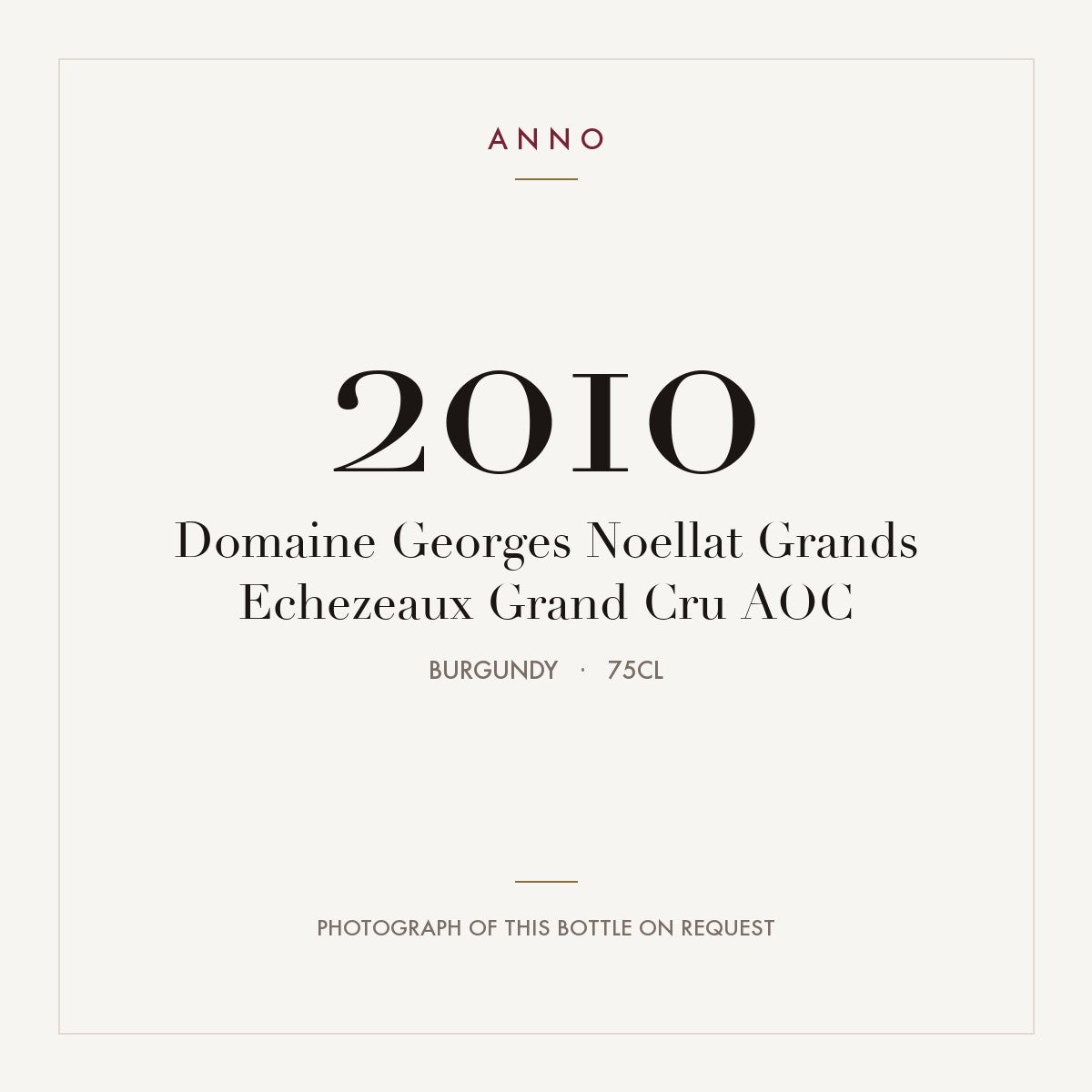 Domaine Georges Noellat Grands Echezeaux Grand Cru 2010 AOC 0,75l, 勃根地 — ANNO 年份卡；實際酒瓶照片可應要求提供