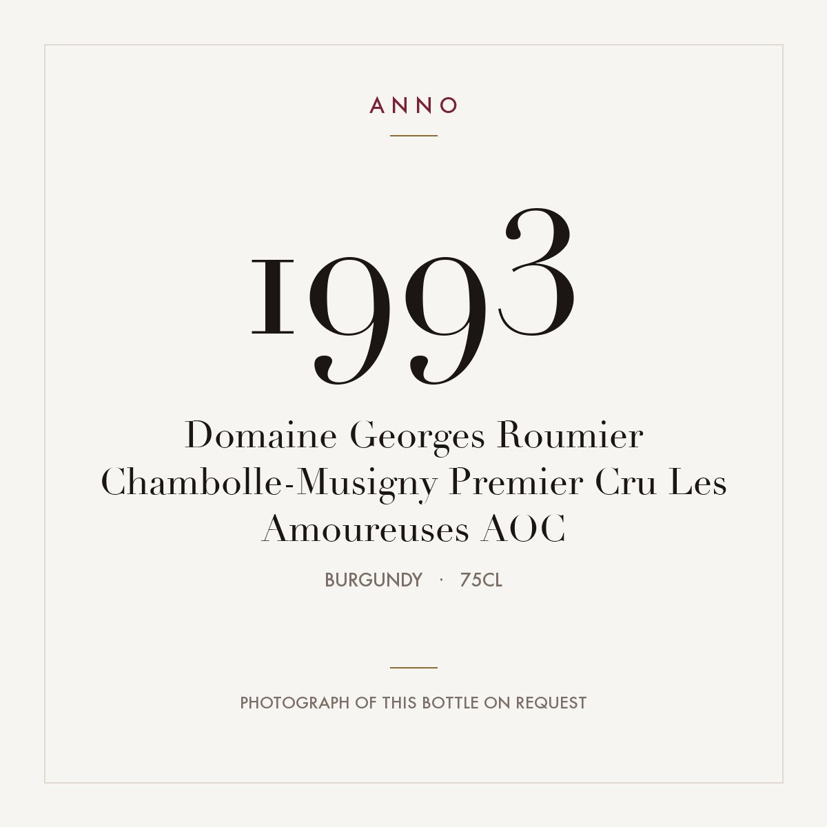 Domaine Georges Roumier Chambolle-Musigny Premier Cru Les Amoureuses 1993 AOC 0,75l, Borgoña — tarjeta de añada ANNO; foto de la botella real disponible bajo petición