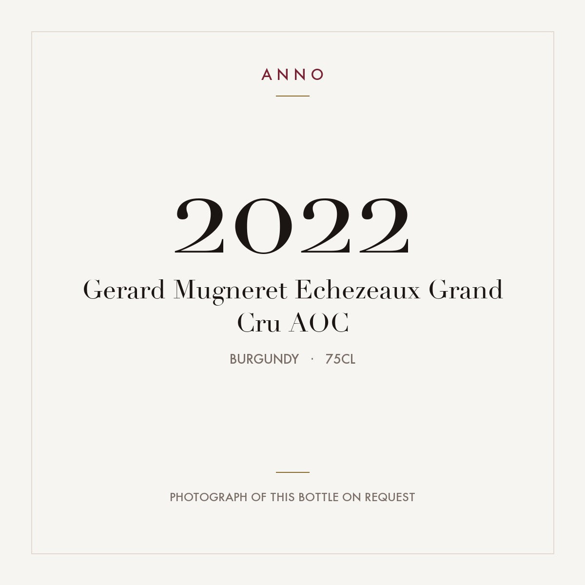 Gerard Mugneret Echezeaux Grand Cru 2022 AOC 0,75l, Bourgogne — ANNO-årgangskort; foto af den faktiske flaske på forespørgsel