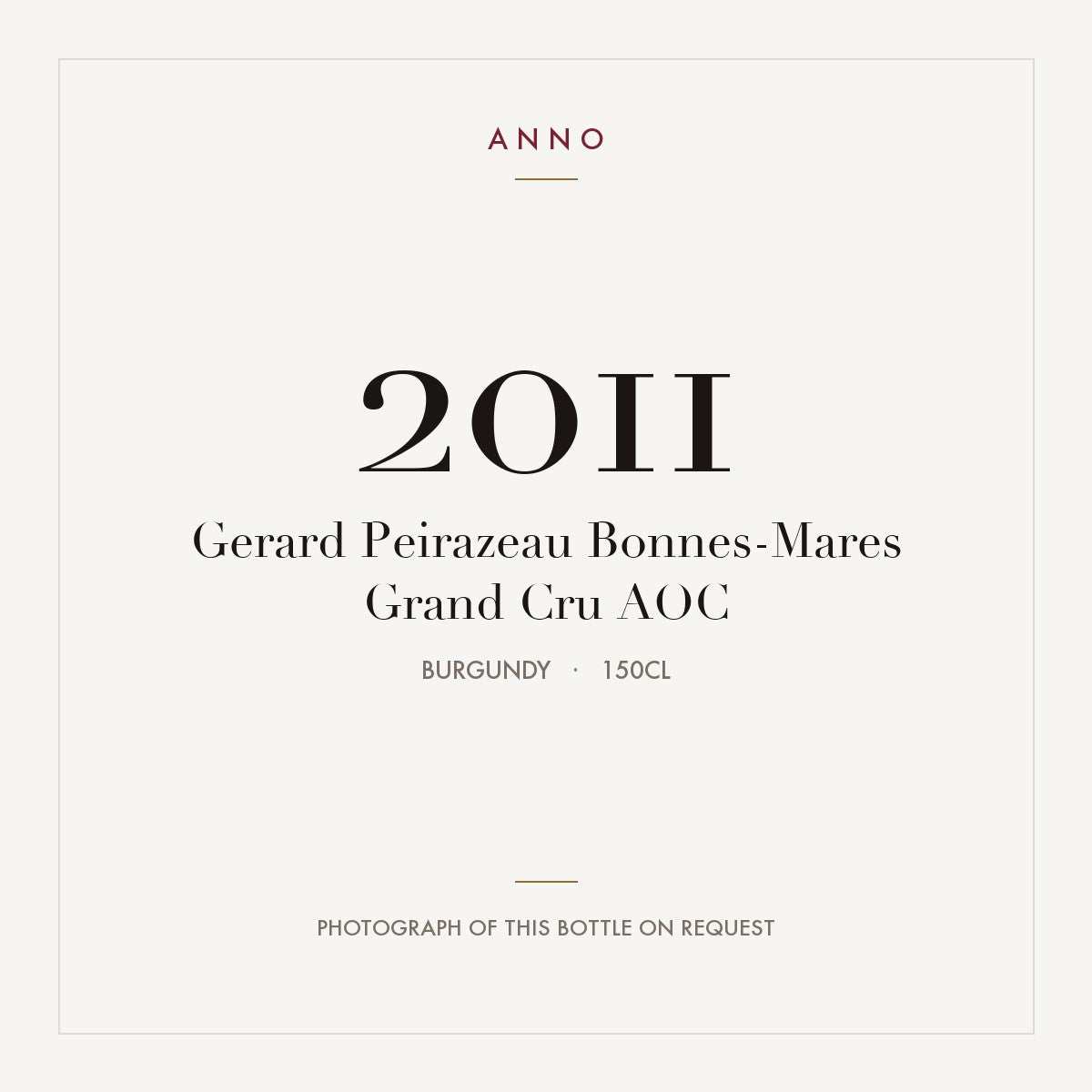 Gerard Peirazeau Bonnes-Mares Grand Cru 2011 AOC 1,5l, Borgoña — tarjeta de añada ANNO; foto de la botella real disponible bajo petición