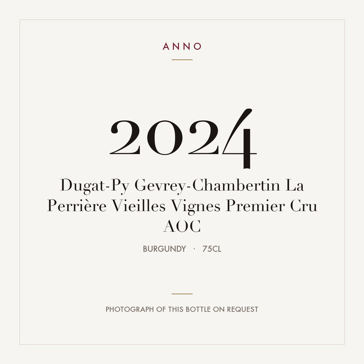 Dugat-Py Gevrey-Chambertin Premier Cru La Perriere Vieilles Vignes 2024 AOC 0,75l — ANNO vintage card; photograph of the actual bottle available on request