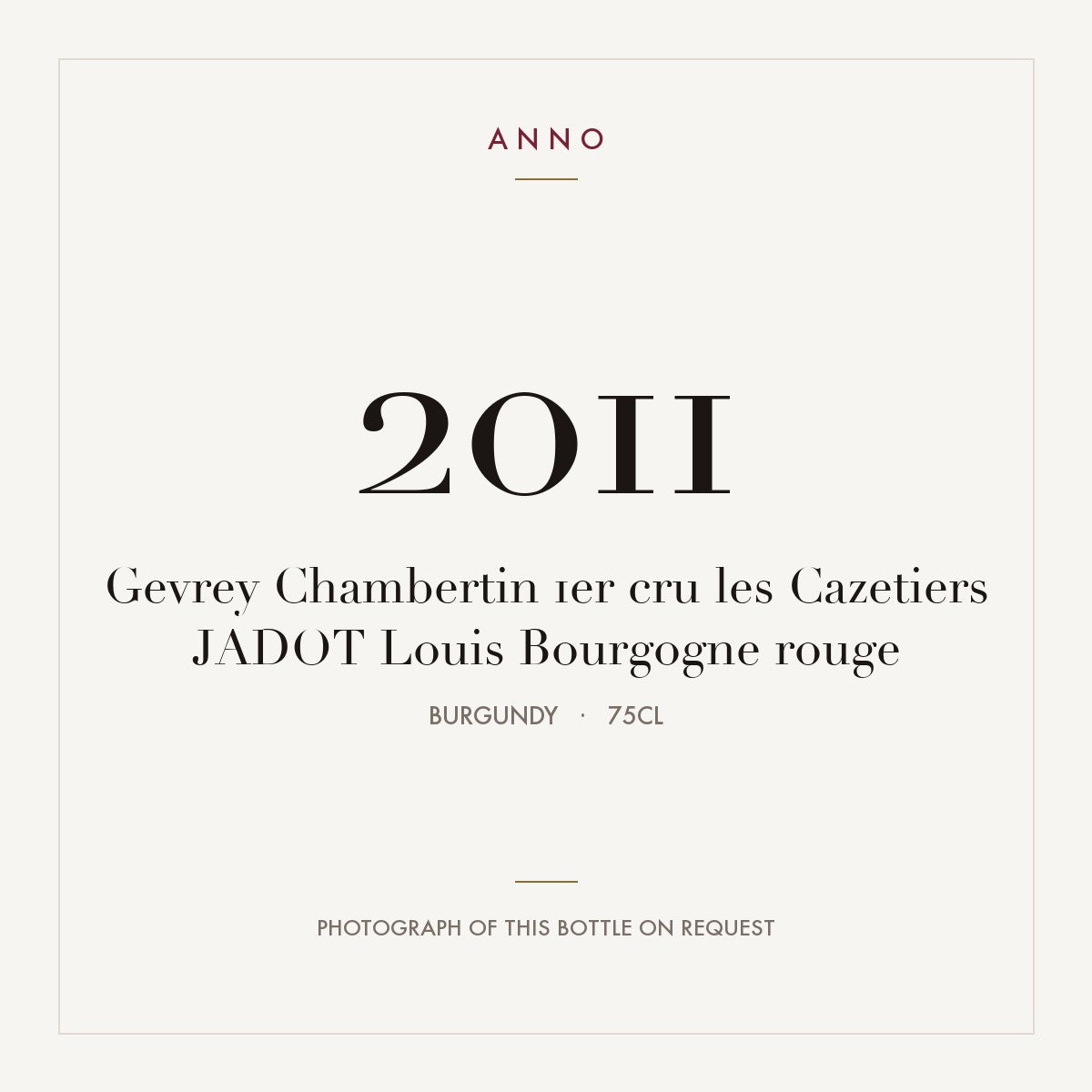 Louis Jadot Gevrey-Chambertin Premier Cru Les Cazetiers 2011 AOC 0,75l — ANNO vintage card; photograph of the actual bottle available on request