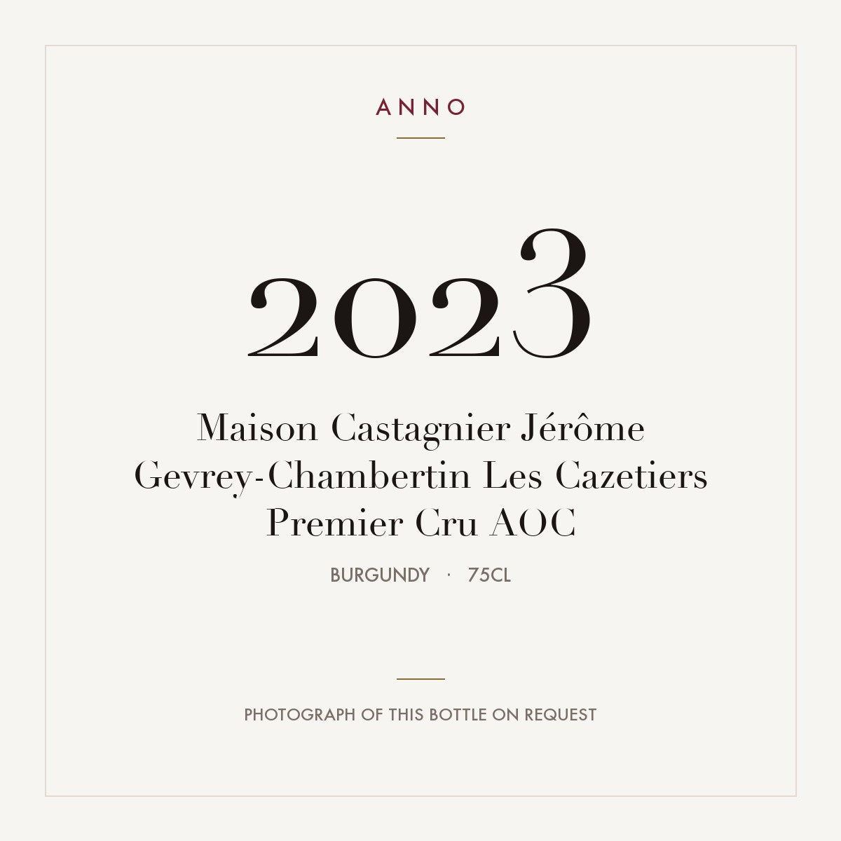 Maison Castagnier Jerome Gevrey-Chambertin Premier Cru Les Cazetiers 2023 AOC 0,75l — ANNO vintage card; photograph of the actual bottle available on request