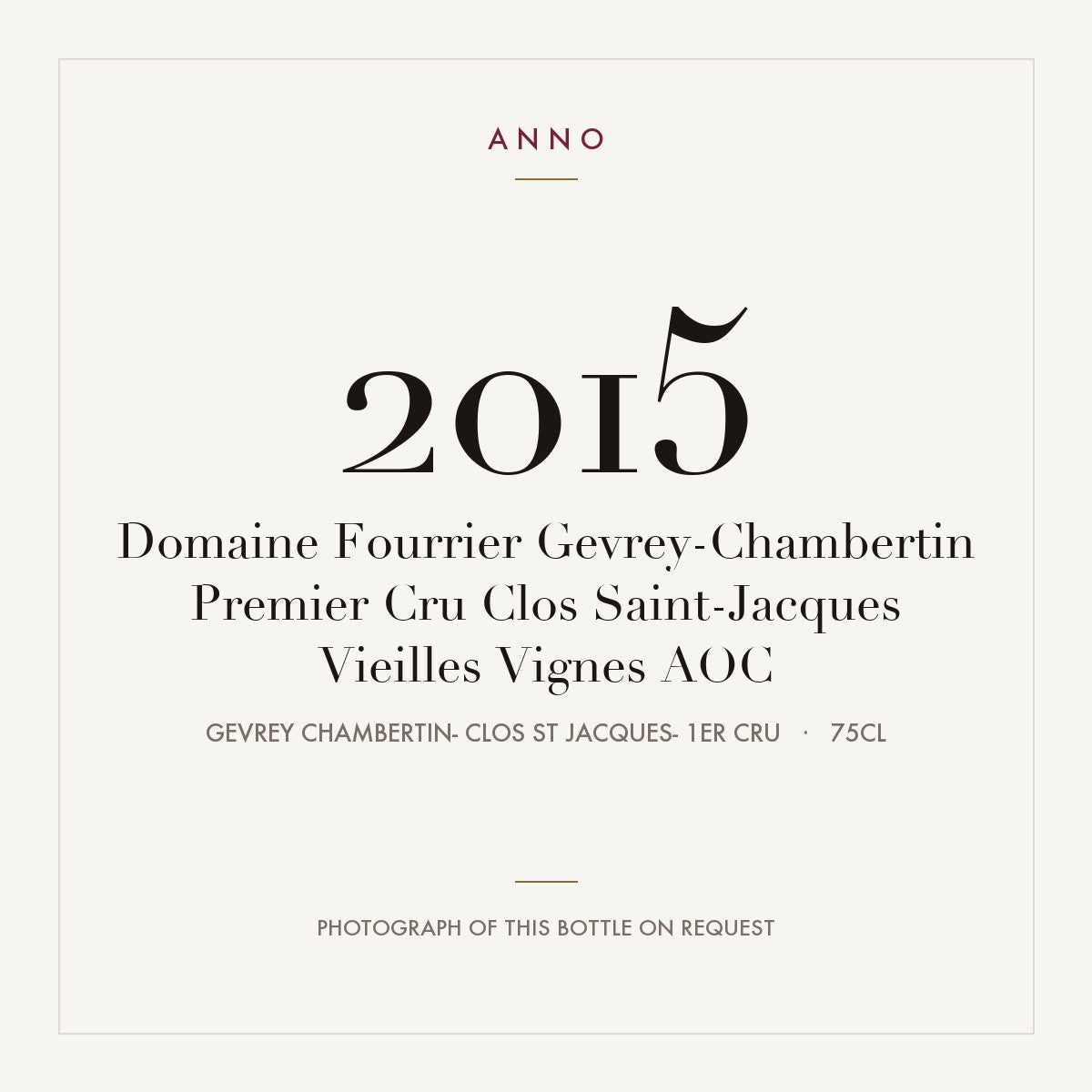 Domaine Fourrier Gevrey-Chambertin Premier Cru Clos Saint-Jacques Vieilles Vignes 2015 AOC 0,75l — cartão de colheita ANNO; fotografia da garrafa real disponível a pedido