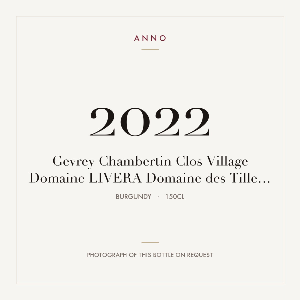Domaine Livera Gevrey-Chambertin Clos Village 2022 AOC 1,5l — ANNO vintage card; photograph of the actual bottle available on request