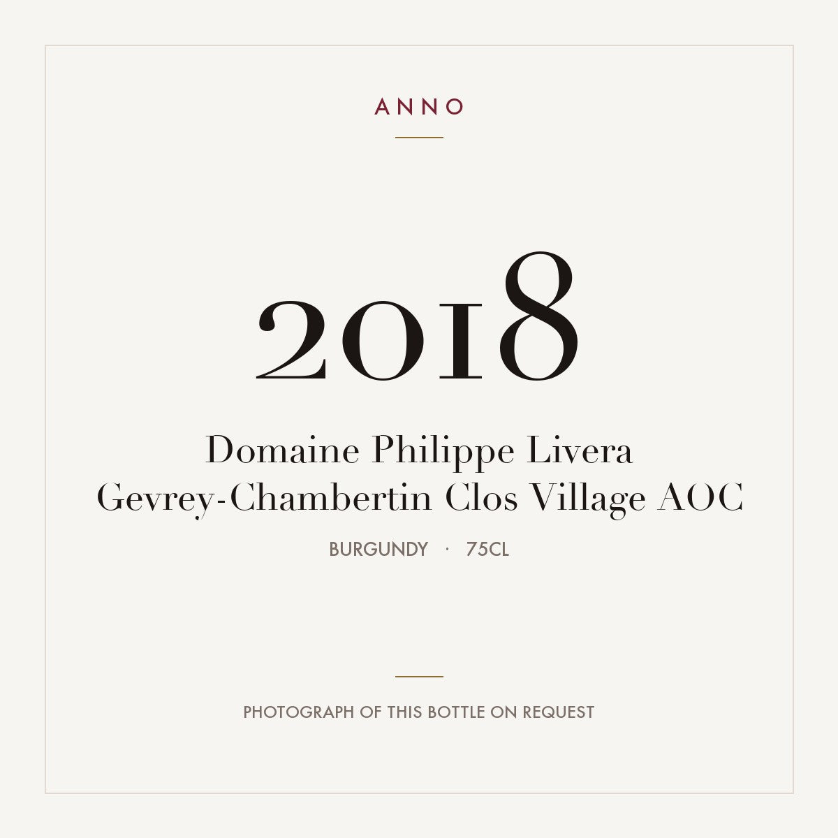 Domaine Philippe Livera Gevrey-Chambertin Clos Village 2018 AOC 0,75l from Burgundy — ANNO vintage card; photograph of the actual bottle available on request