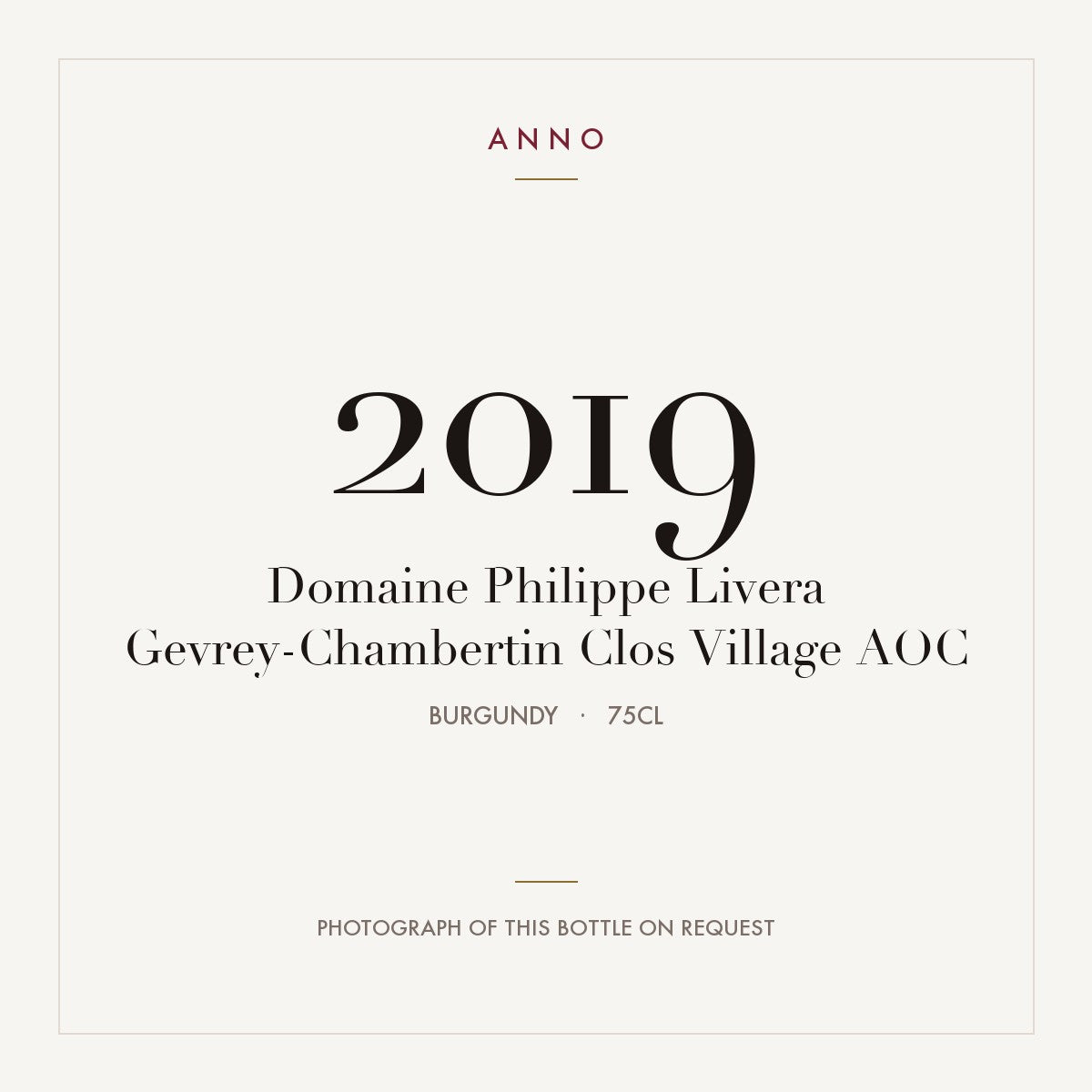 Domaine Philippe Livera Gevrey-Chambertin Clos Village 2019 AOC 0,75l from Burgundy — ANNO vintage card; photograph of the actual bottle available on request