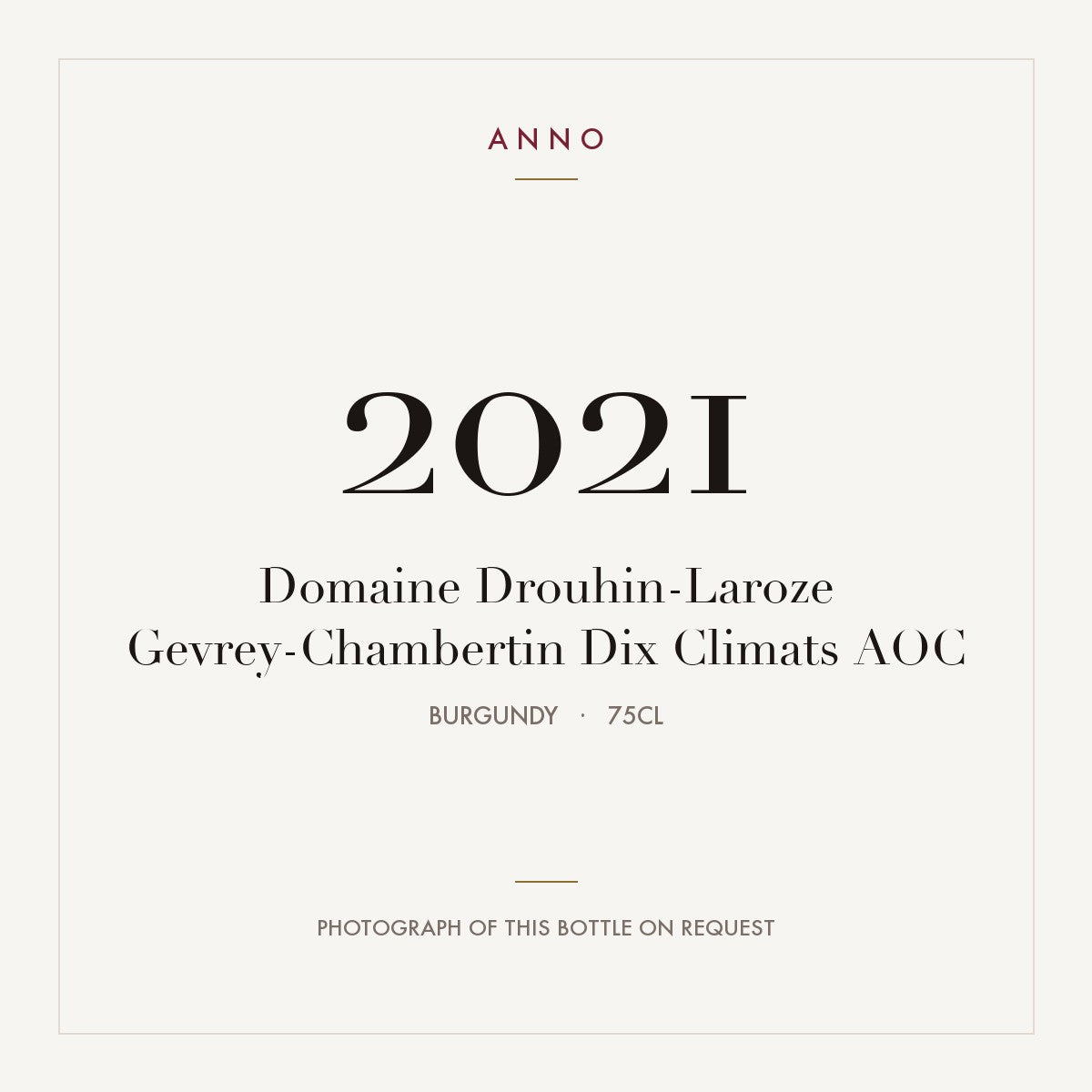 Domaine Drouhin-Laroze Gevrey-Chambertin Dix Climats 2021 AOC 0,75l from Burgundy — ANNO vintage card; photograph of the actual bottle available on request