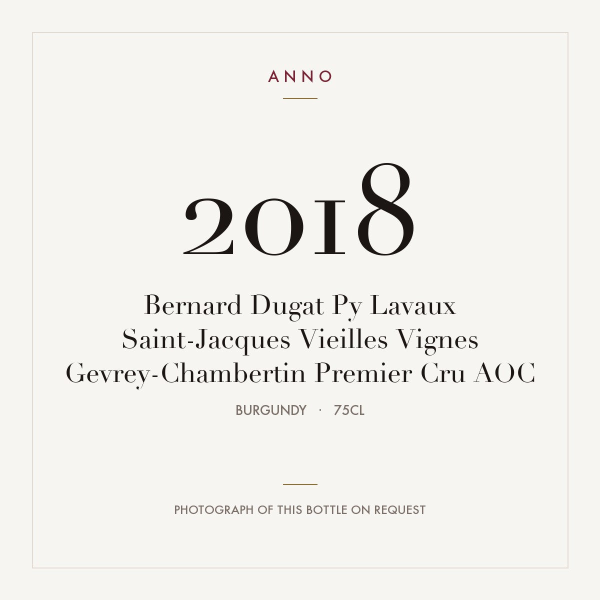 Bernard Dugat Py Lavaux Saint-Jacques Vieilles Vignes Gevrey-Chambertin Premier Cru 2018 AOC 0,75l from Burgundy — ANNO vintage card; photograph of the actual bottle available on request