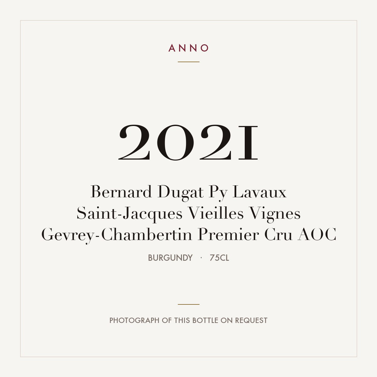 Bernard Dugat Py Lavaux Saint-Jacques Vieilles Vignes Gevrey-Chambertin Premier Cru 2021 AOC 0,75l from Burgundy — ANNO vintage card; photograph of the actual bottle available on request