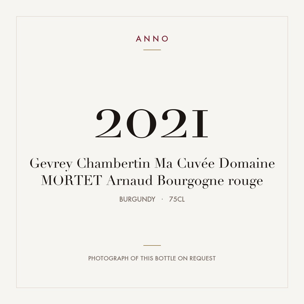Domaine Arnaud Mortet Gevrey-Chambertin Ma Cuvee 2021 AOC 0,75l — ANNO vintage card; photograph of the actual bottle available on request