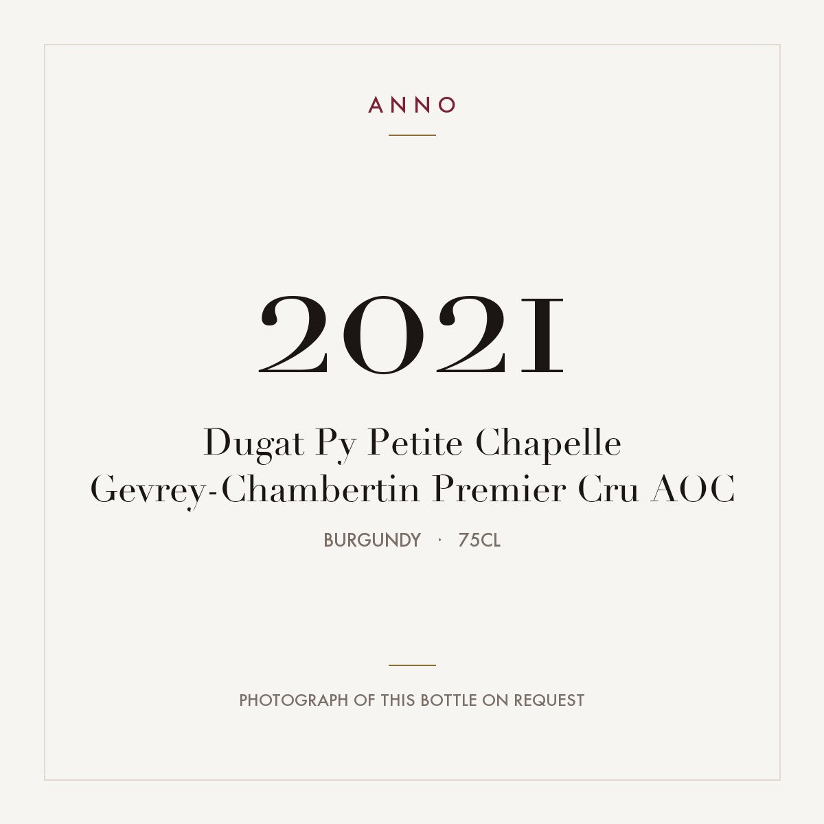 Dugat Py Petite Chapelle Gevrey-Chambertin Premier Cru 2021 AOC 0,75l from Burgundy — ANNO vintage card; photograph of the actual bottle available on request