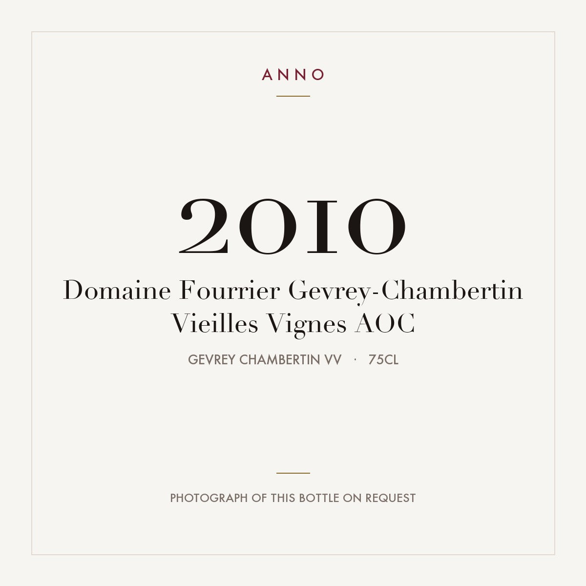 Domaine Fourrier Gevrey-Chambertin Vieilles Vignes 2010 AOC 0,75l from Gevrey Chambertin VV — tarjeta de añada ANNO; foto de la botella real disponible bajo petición