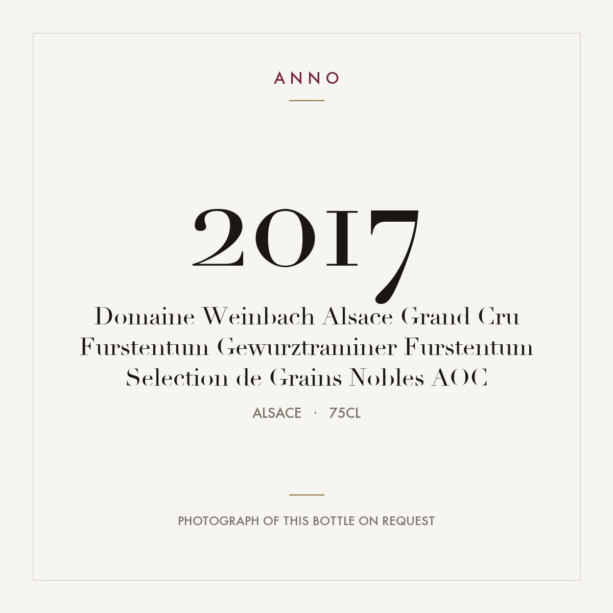 Domaine Weinbach Alsace Grand Cru Furstentum Gewurztraminer Furstentum Selection de Grains Nobles 2017 AOC 0,75l from Alsace — ANNO vintage card; photograph of the actual bottle available on request