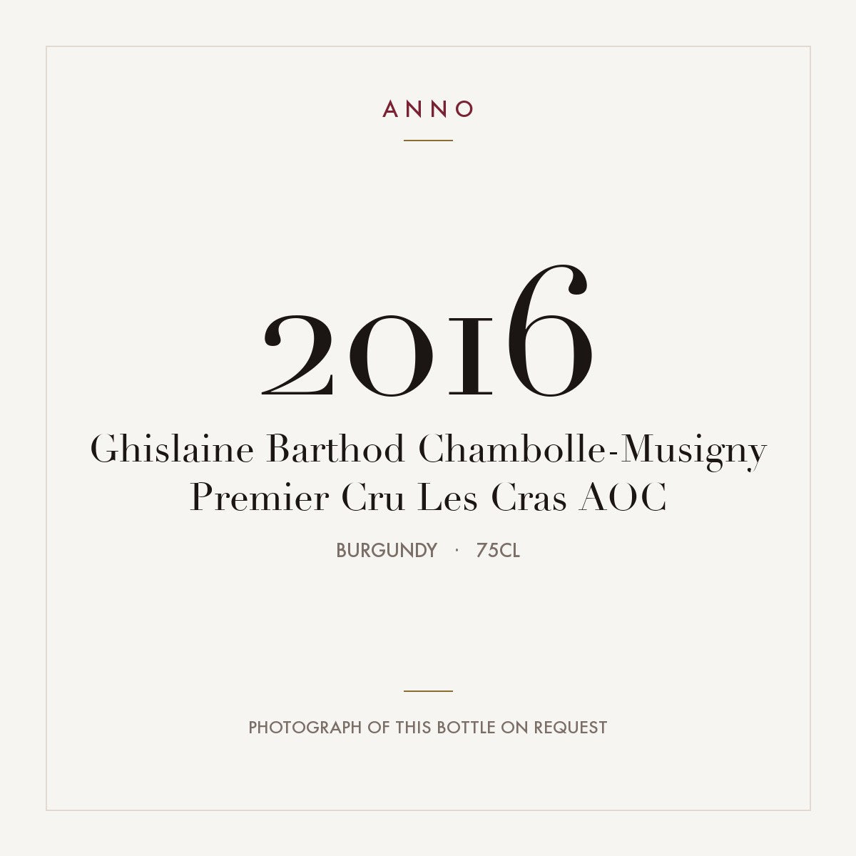 Ghislaine Barthod Chambolle-Musigny Premier Cru Les Cras 2016 AOC 0,75l from Burgundy — ANNO vintage card; photograph of the actual bottle available on request