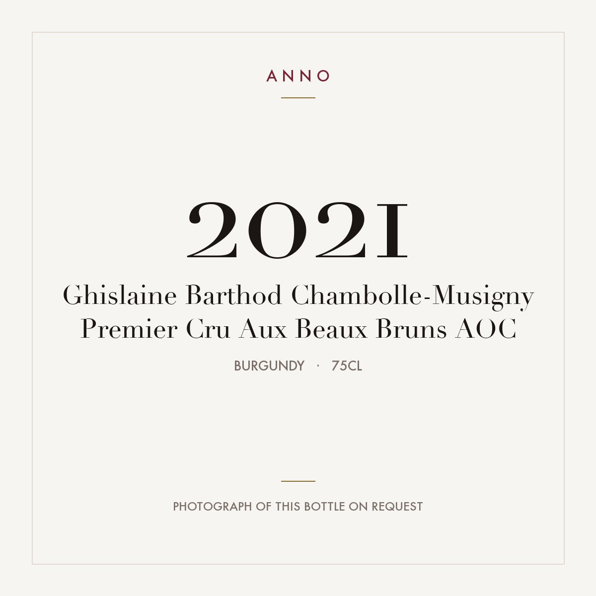 Ghislaine Barthod Chambolle-Musigny Premier Cru Aux Beaux Bruns 2021 AOC 0,75l from Burgundy — ANNO vintage card; photograph of the actual bottle available on request
