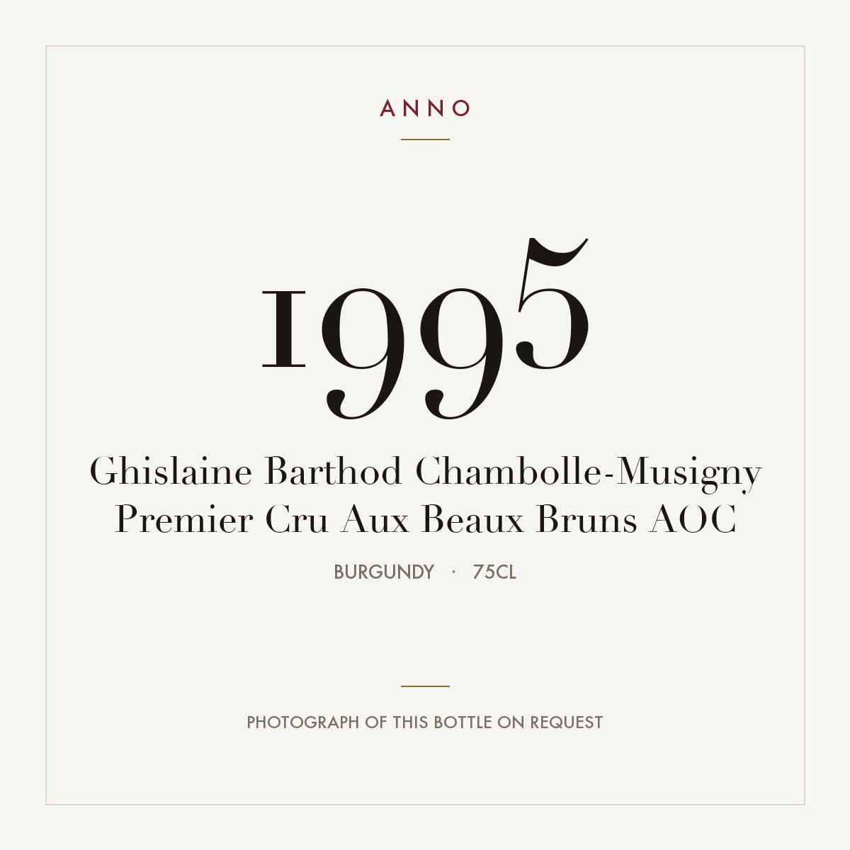 Ghislaine Barthod Chambolle-Musigny Premier Cru Aux Beaux Bruns 1995 AOC 0,75l, Borgonha — cartão de colheita ANNO; fotografia da garrafa real disponível a pedido
