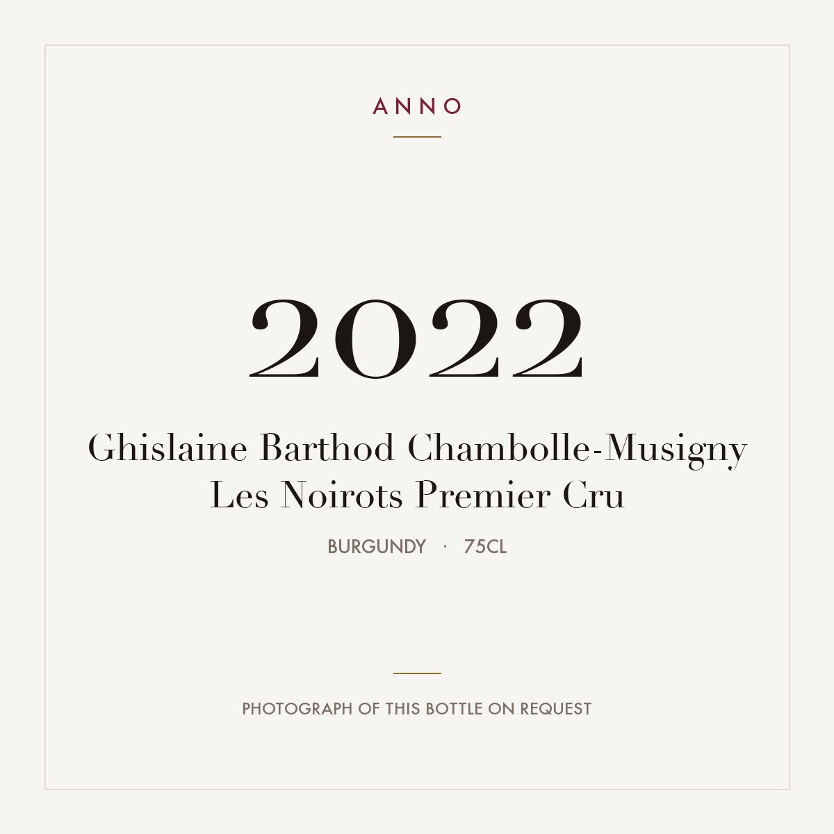 Ghislaine Barthod Chambolle-Musigny Les Noirots Premier Cru 2022 0,75l — ANNO vintage card; photograph of the actual bottle available on request