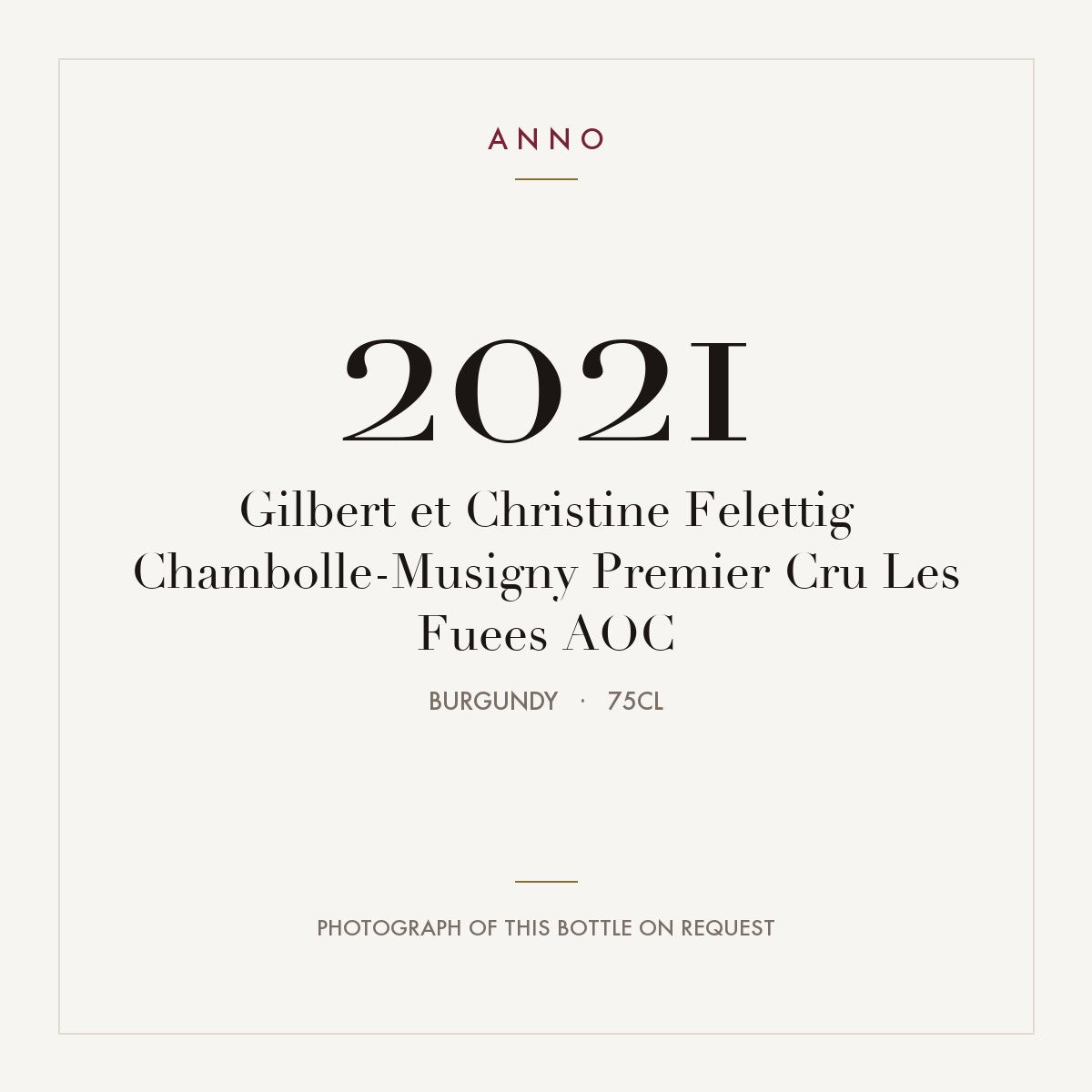 Gilbert et Christine Felettig Chambolle-Musigny Premier Cru Les Fuees 2021 AOC 0,75l from Burgundy — ANNO vintage card; photograph of the actual bottle available on request