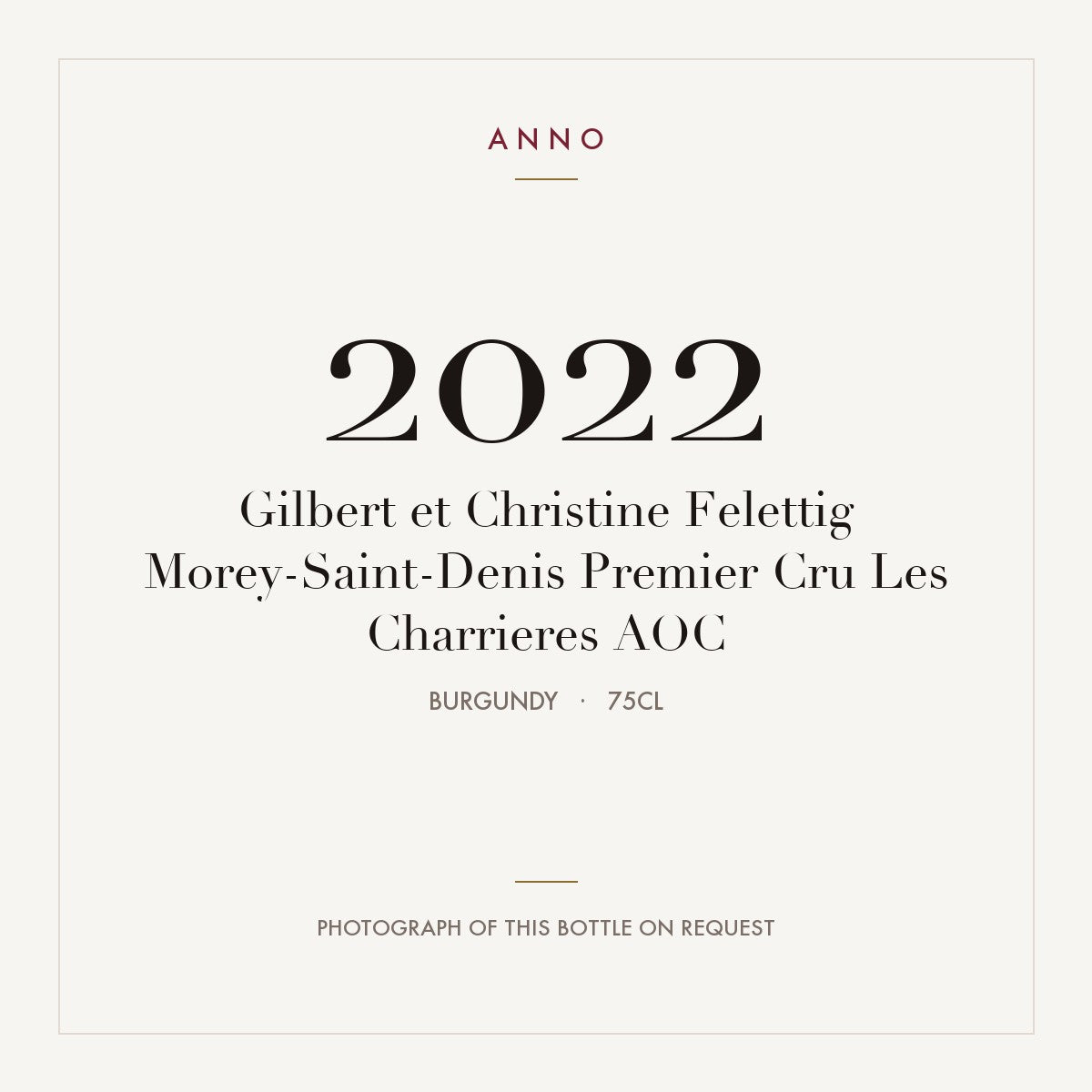 Gilbert et Christine Felettig Morey-Saint-Denis Premier Cru Les Charrieres 2022 AOC 0,75l, Borgonha — cartão de colheita ANNO; fotografia da garrafa real disponível a pedido