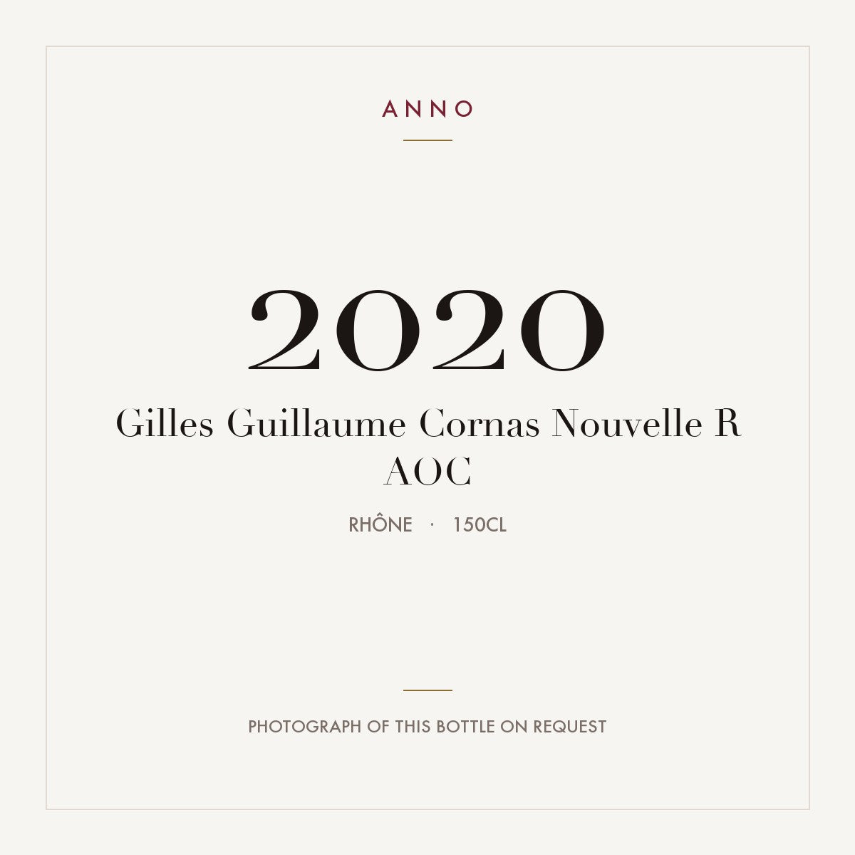 Gilles Guillaume Cornas Nouvelle R 2020 AOC 1,5l, Rhône — carte millésime ANNO ; photo de la bouteille réelle disponible sur demande