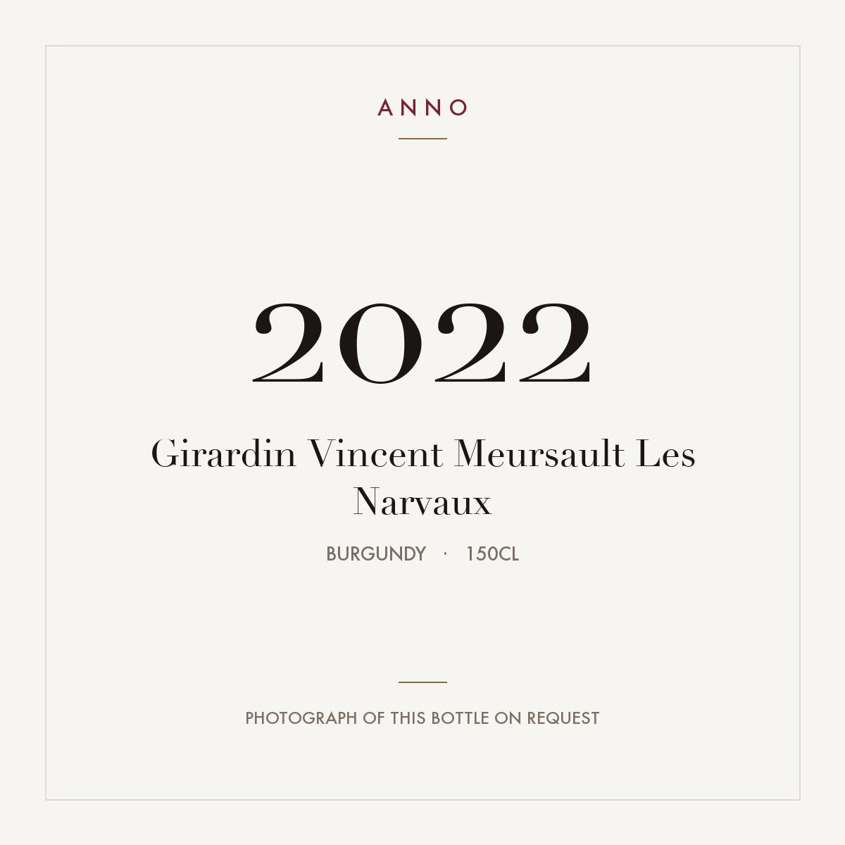 Girardin Vincent Meursault Les Narvaux 2022 1,5l from Burgundy — ANNO vintage card; photograph of the actual bottle available on request