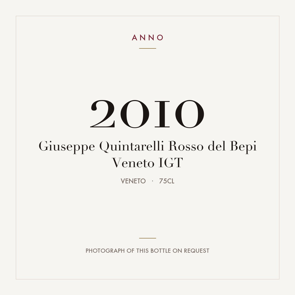 Giuseppe Quintarelli Rosso del Bepi Veneto 2010 IGT 0,75l, Venetien — ANNO-Jahrgangskarte; Foto der tatsächlichen Flasche auf Anfrage