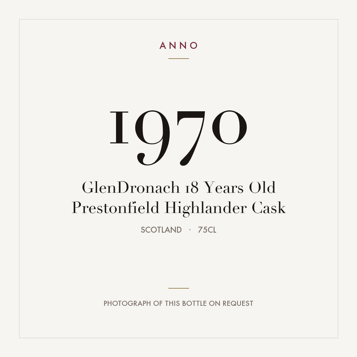 GlenDronach 18 Years Old Prestonfield Highlander Cask 1970 0,75l from Scotland — ANNO vintage card; photograph of the actual bottle available on request