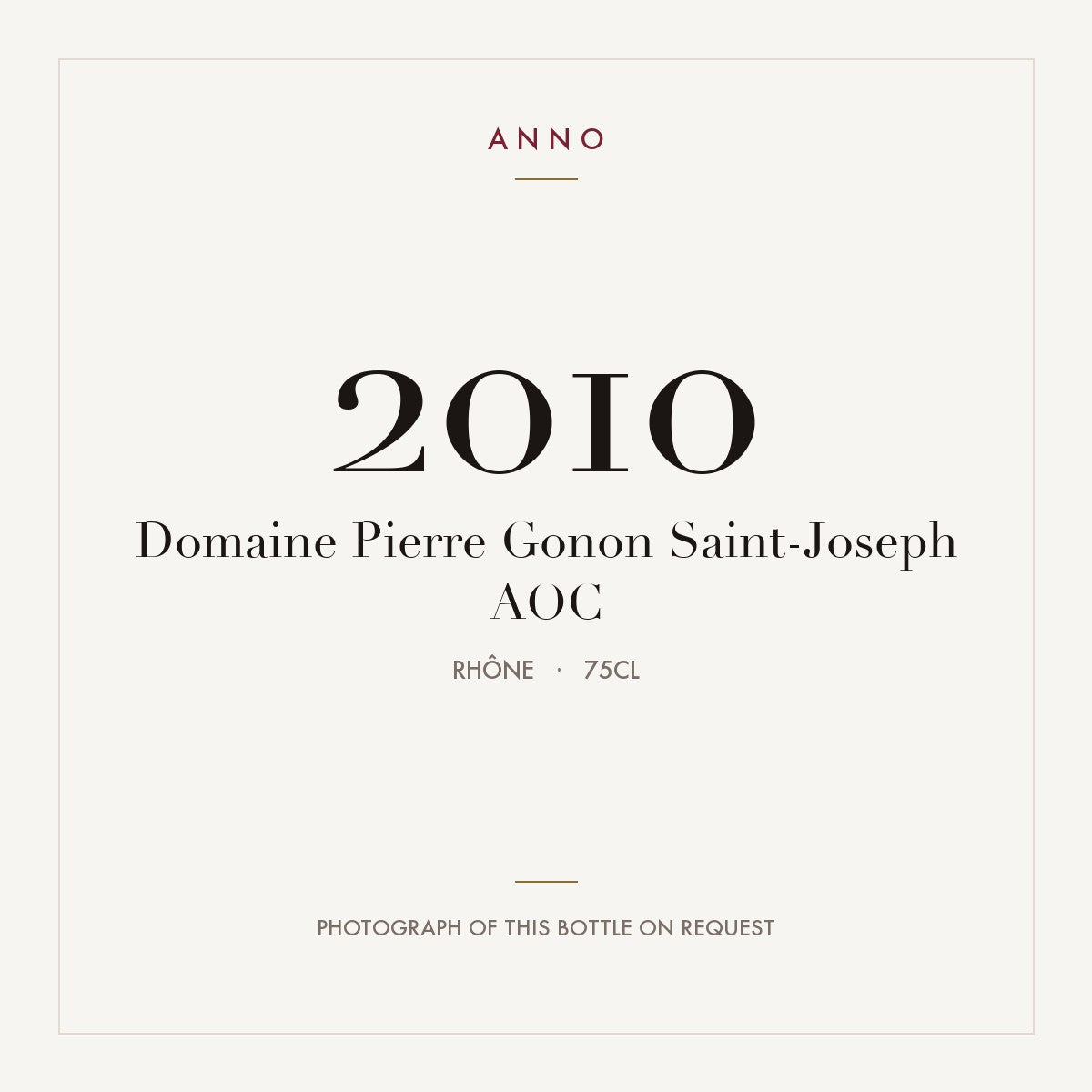 Domaine Pierre Gonon Saint-Joseph 2010 AOC 0,75l from Rhône — ANNO vintage card; photograph of the actual bottle available on request