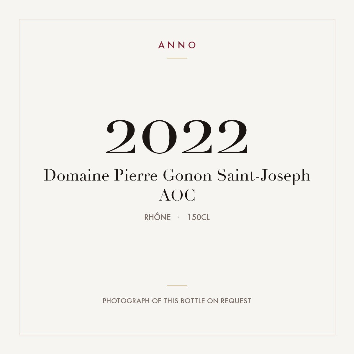 Domaine Pierre Gonon Saint-Joseph 2022 AOC 1,5l, Rhône — carte millésime ANNO ; photo de la bouteille réelle disponible sur demande